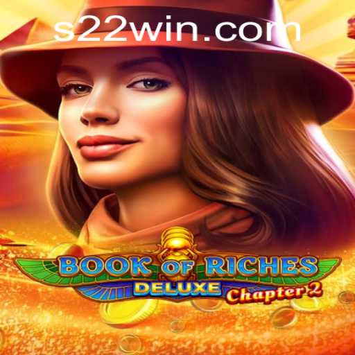 Discover the Adventure of Book of Riches Deluxe Chapter 2 with 22win