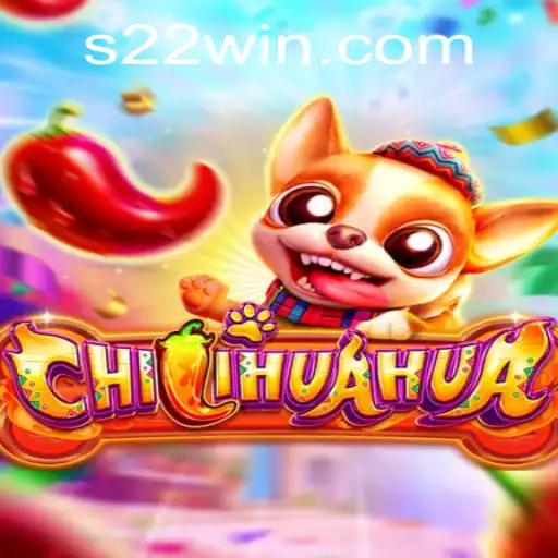 22win | Discover CHILIHUAHUA: The Thrilling Adventure Awaits with 22win