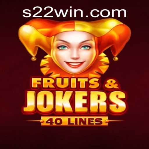 Unveiling the Exciting World of FruitsAndJokers40 and the Winning Strategy with 22win