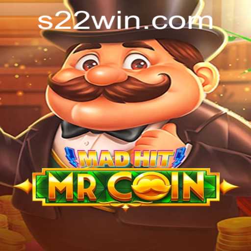 MadHitMrCoin: An Exciting Gaming Adventure with a Twist of 22win
